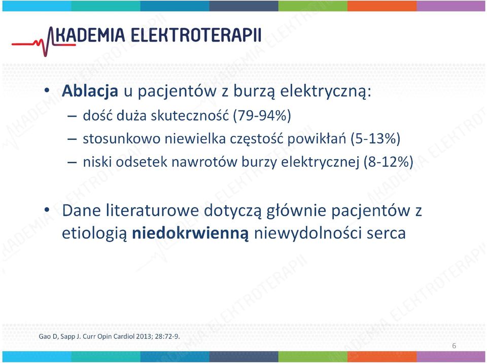 elektrycznej (8-12%) Dane literaturowe dotyczą głównie pacjentów z etiologią