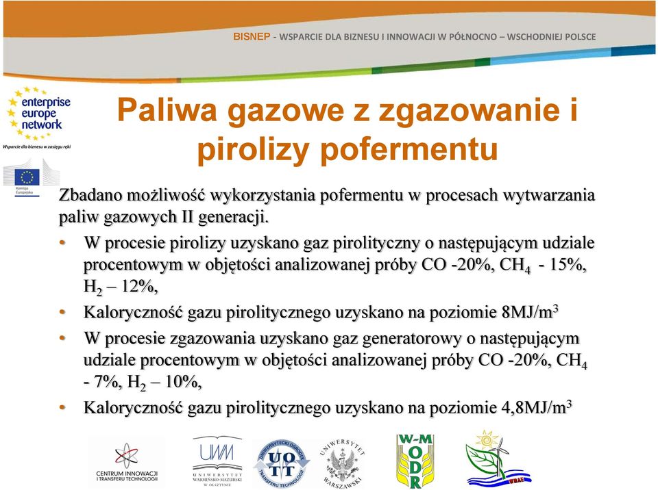 W procesie pirolizy uzyskano gaz pirolityczny o następującym udziale procentowym w objętości analizowanej próby CO -20%, CH 4-15%, H 2