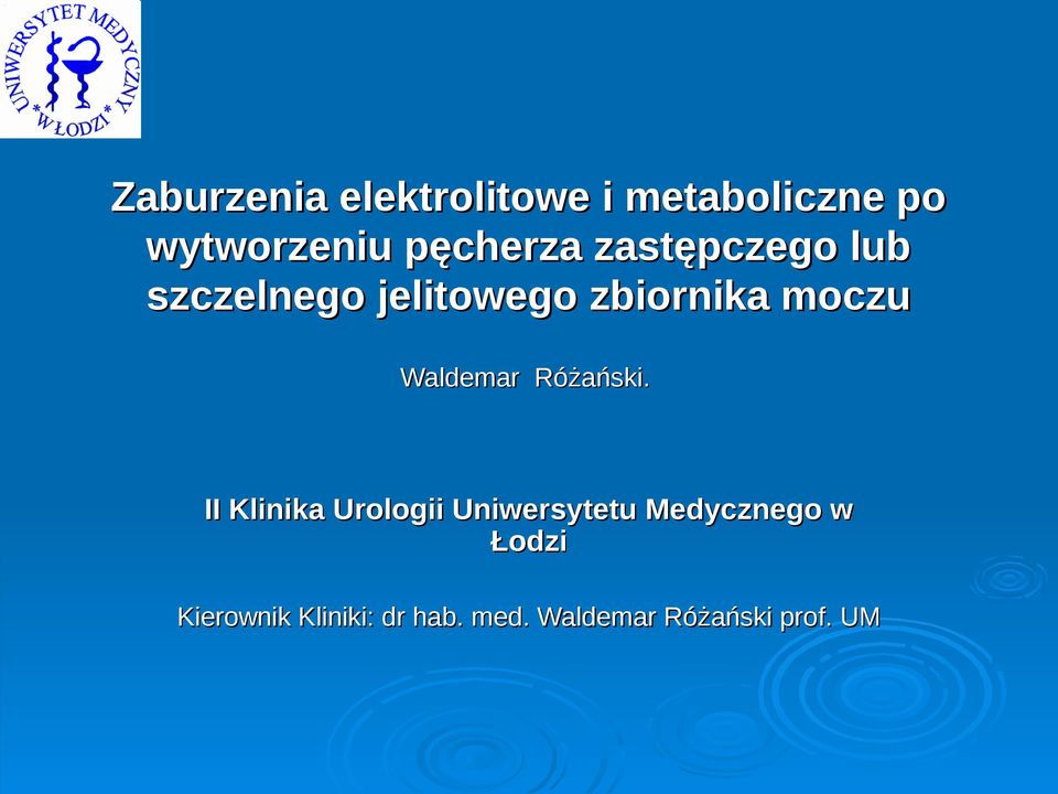 moczu Waldemar Różański.