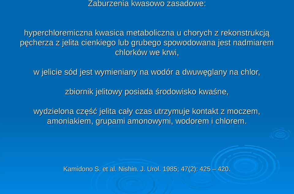 dwuwęglany na chlor, zbiornik jelitowy posiada środowisko kwaśne, wydzielona część jelita cały czas utrzymuje