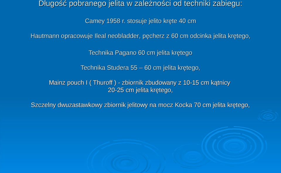 Technika Pagano 60 cm jelita krętego Technika Studera 55 60 cm jelita krętego, Mainz pouch I ( Thuroff )