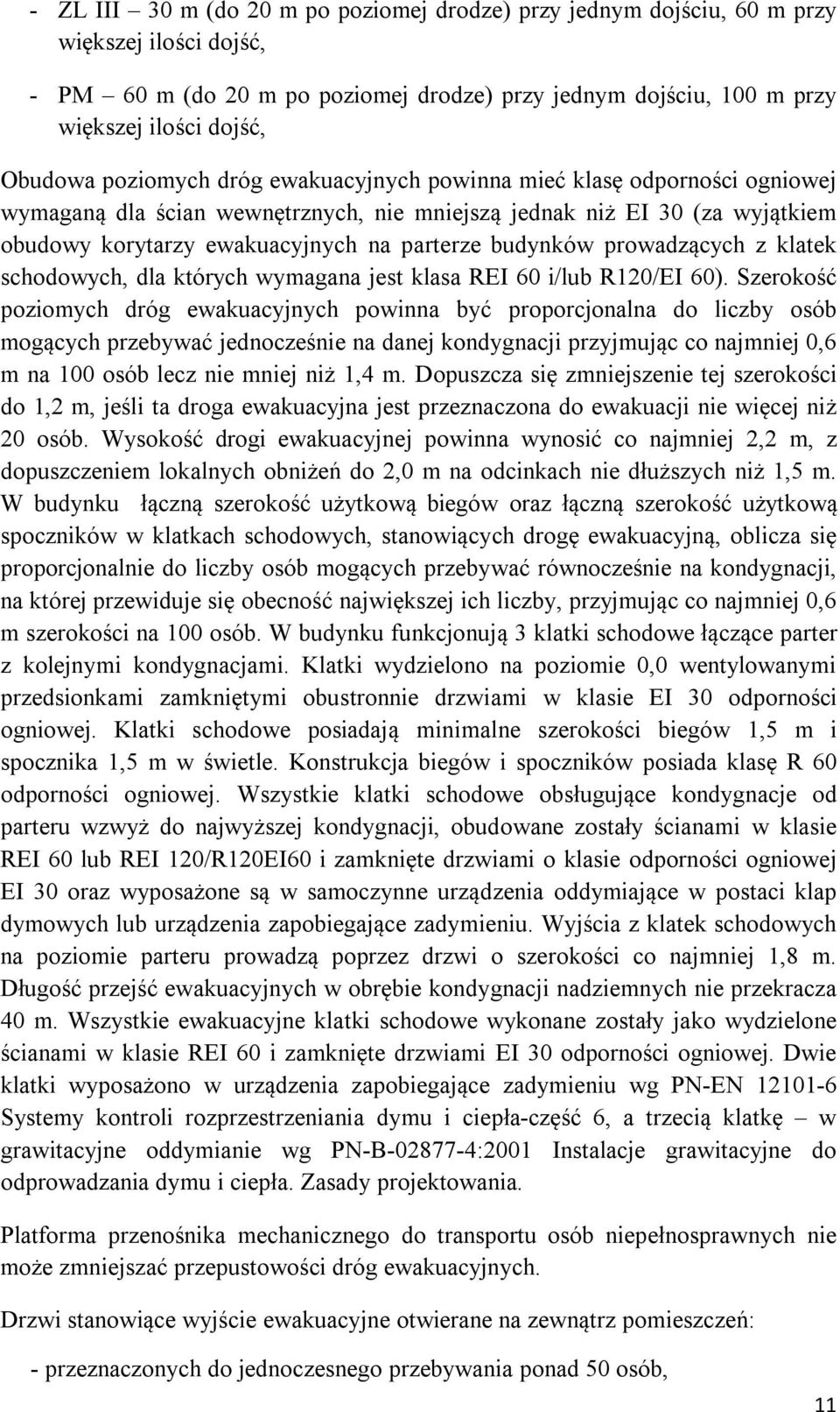 prowadzących z klatek schodowych, dla których wymagana jest klasa REI 60 i/lub R120/EI 60).