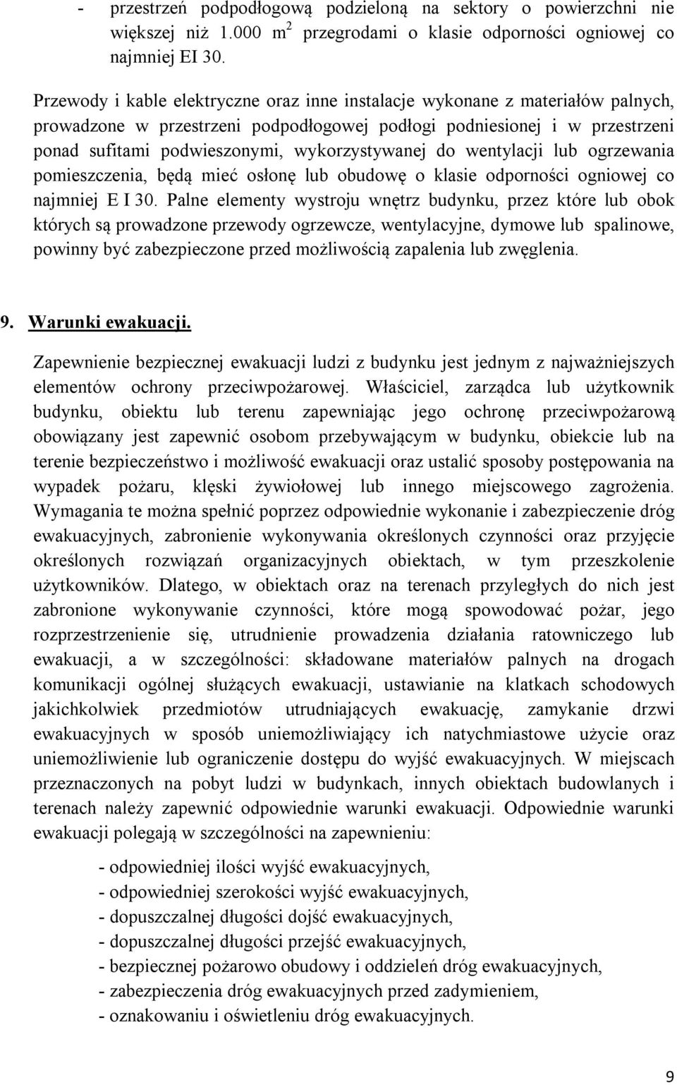 wykorzystywanej do wentylacji lub ogrzewania pomieszczenia, będą mieć osłonę lub obudowę o klasie odporności ogniowej co najmniej E I 30.