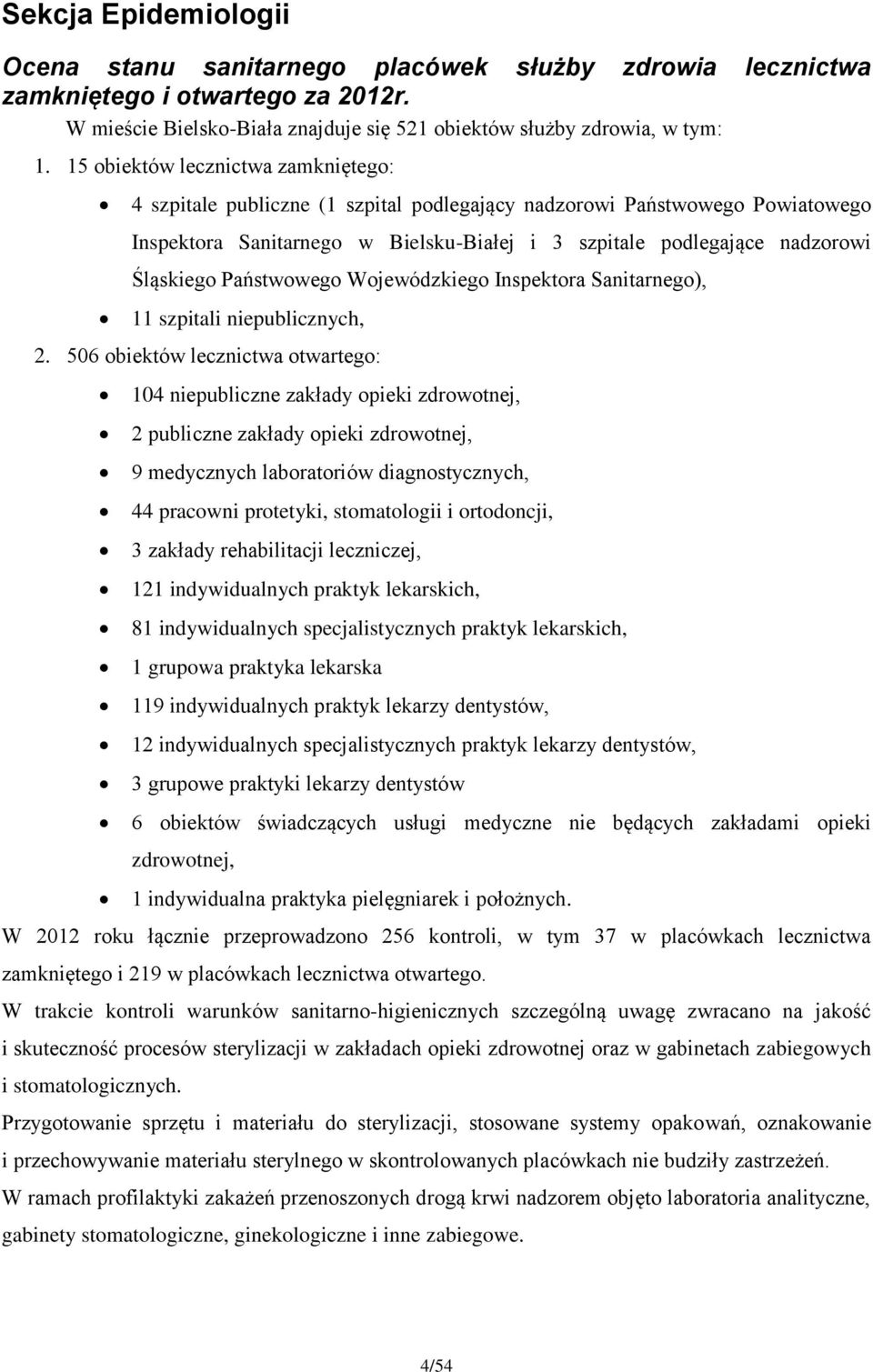 Państwowego Wojewódzkiego Inspektora Sanitarnego), 11 szpitali niepublicznych, 2.