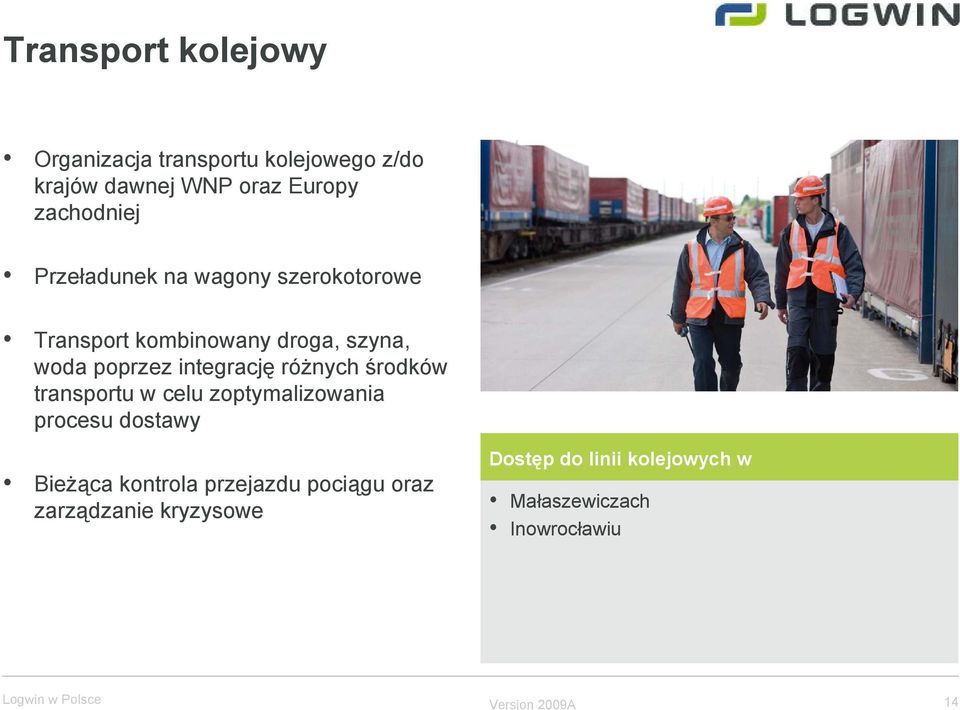 środków transportu w celu zoptymalizowania procesu dostawy Bieżąca kontrola przejazdu pociągu oraz
