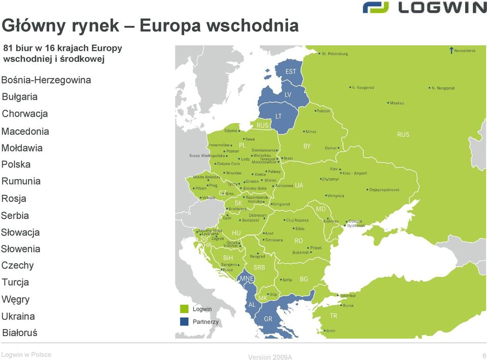 Macedonia Mołdawia Polska Rumunia Rosja Serbia Słowacja Słowenia