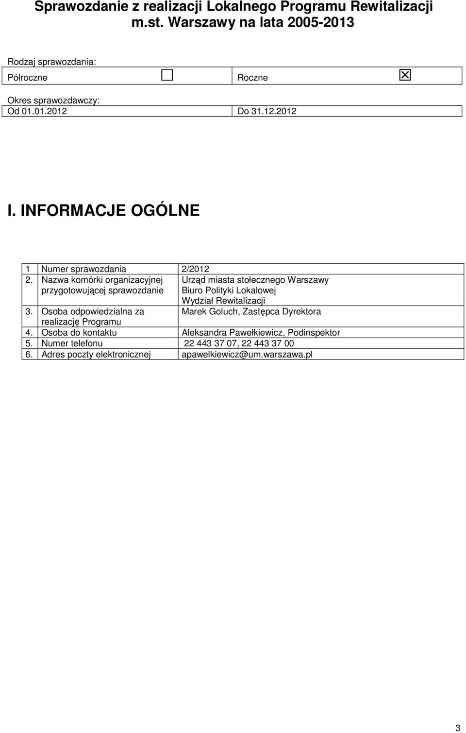 INFORMACJE OGÓLNE 1 Numer sprawozdania 2/2012 2.