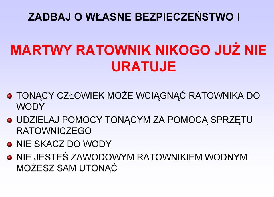 WCIĄGNĄĆ RATOWNIKA DO WODY UDZIELAJ POMOCY TONĄCYM ZA POMOCĄ