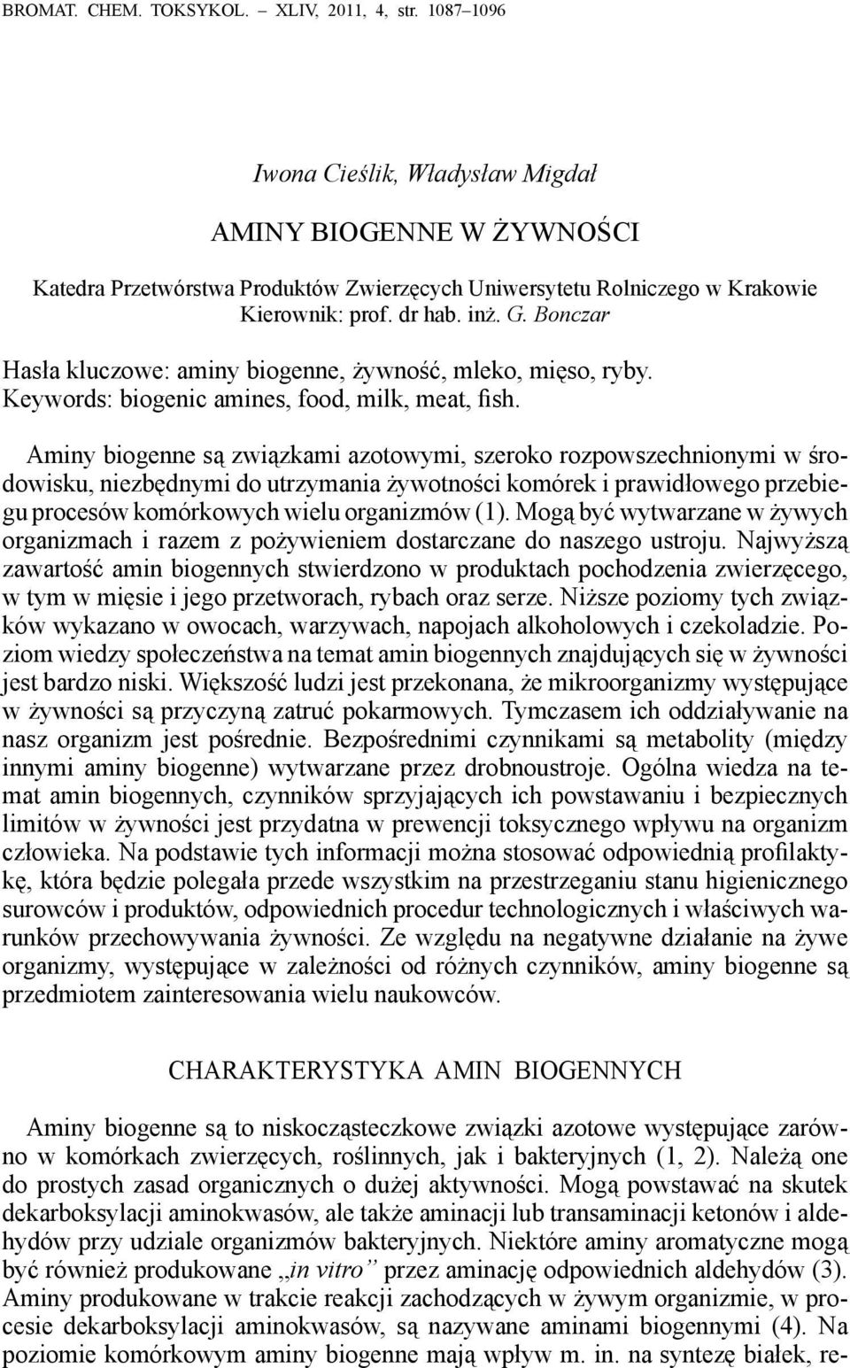 Bonczar Hasła kluczowe: aminy biogenne, żywność, mleko, mięso, ryby. Keywords: biogenic amines, food, milk, meat, fish.
