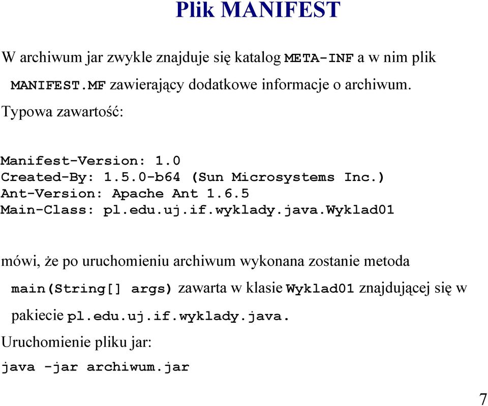 0-b64 (Sun Microsystems Inc.) Ant-Version: Apache Ant 1.6.5 Main-Class: pl.edu.uj.if.wyklady.java.