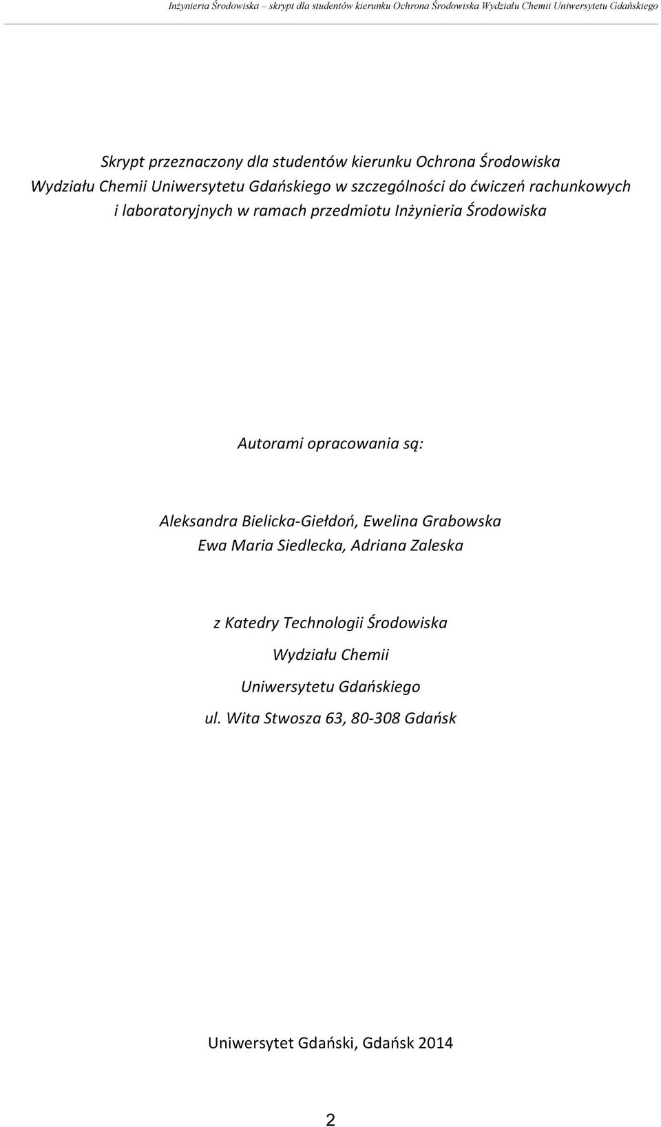 opracowania są: Aleksandra Bielicka-Giełdoń, Ewelina Grabowska Ewa Maria Siedlecka, Adriana Zaleska z Katedry