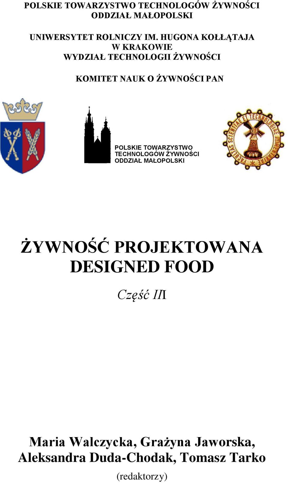 POLSKIE TOWARZYSTWO TECHNOLOGÓW ŻYWNOŚCI ODDZIAŁ MAŁOPOLSKI ŻYWNOŚĆ PROJEKTOWANA DESIGNED