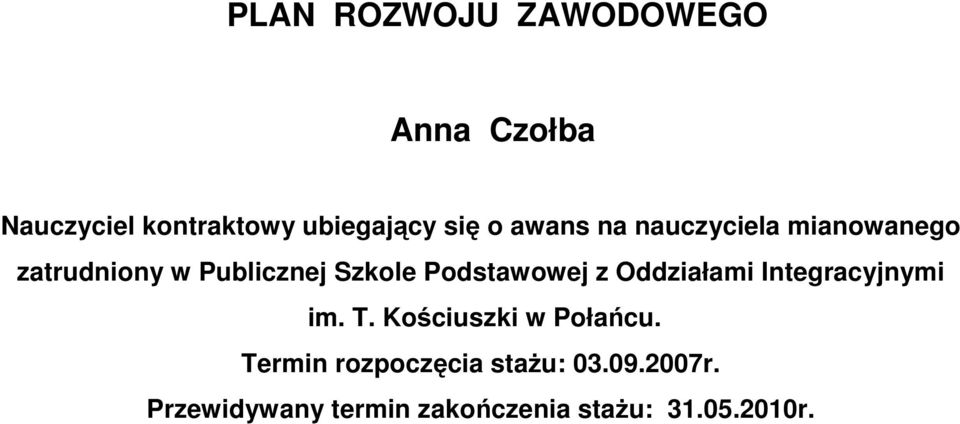 Podstawowej z Oddziałami Integracyjnymi im. T. Kościuszki w Połańcu.