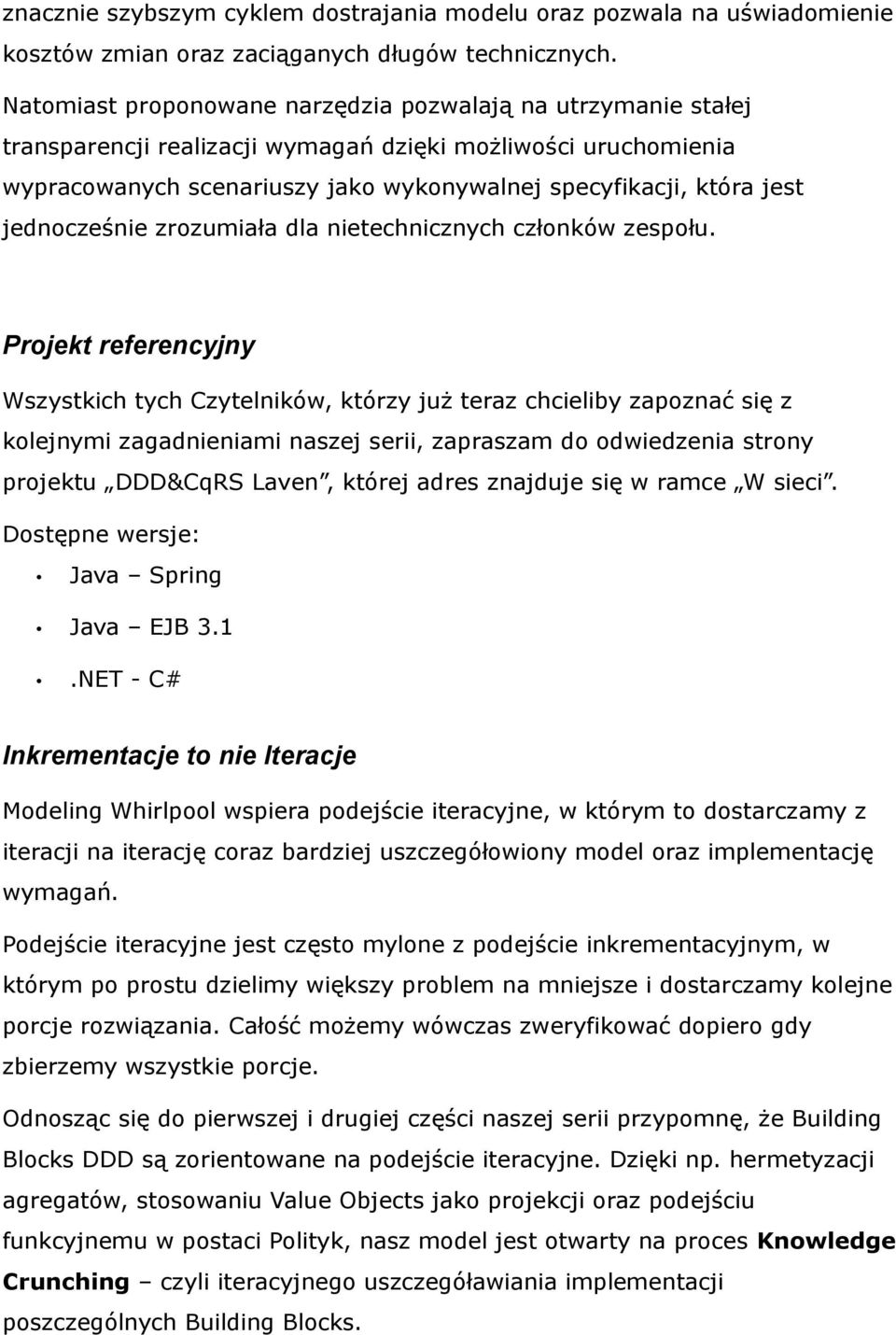 jednocześnie zrozumiała dla nietechnicznych członków zespołu.