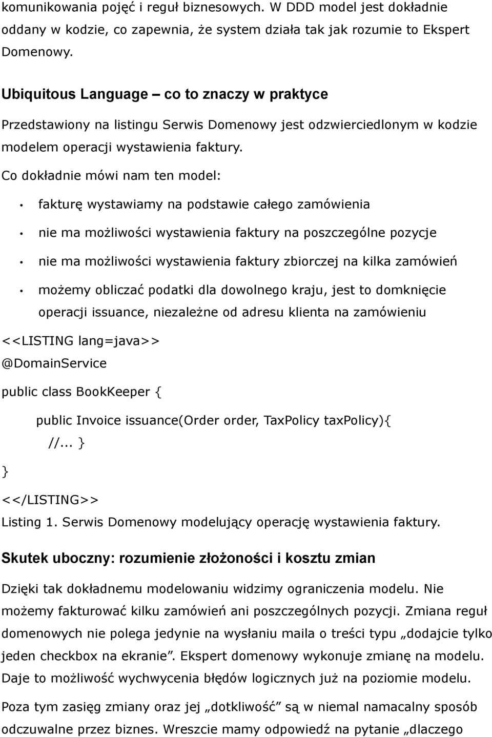 Co dokładnie mówi nam ten model: fakturę wystawiamy na podstawie całego zamówienia nie ma możliwości wystawienia faktury na poszczególne pozycje nie ma możliwości wystawienia faktury zbiorczej na
