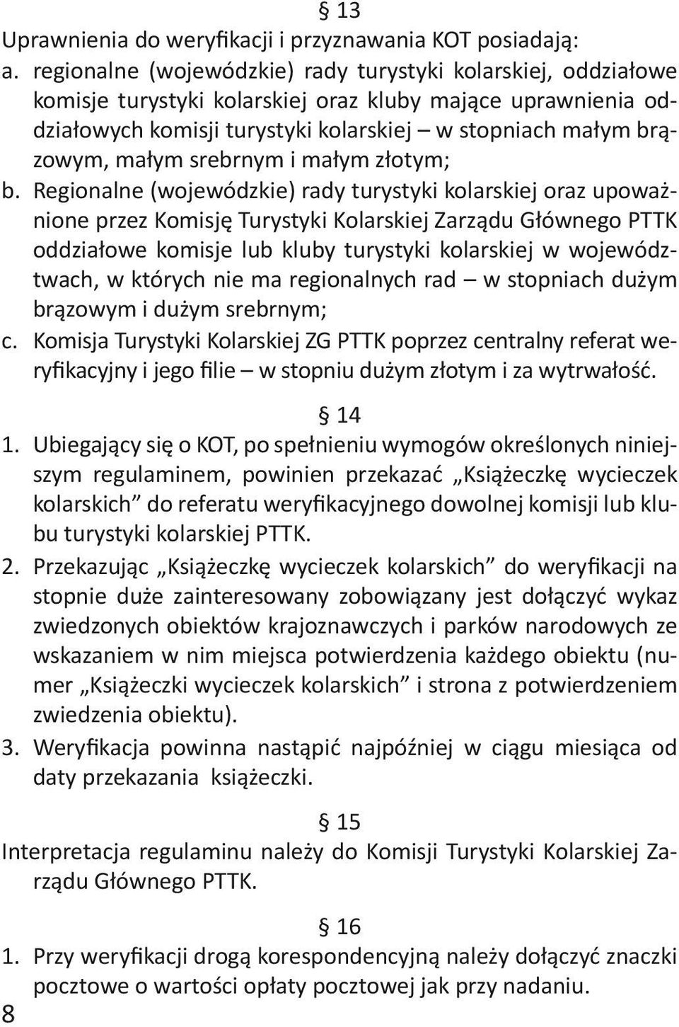 srebrnym i małym złotym; b.