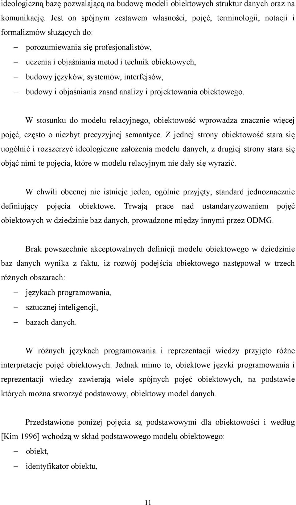 systemów, interfejsów, budowy i objaśniania zasad analizy i projektowania obiektowego.