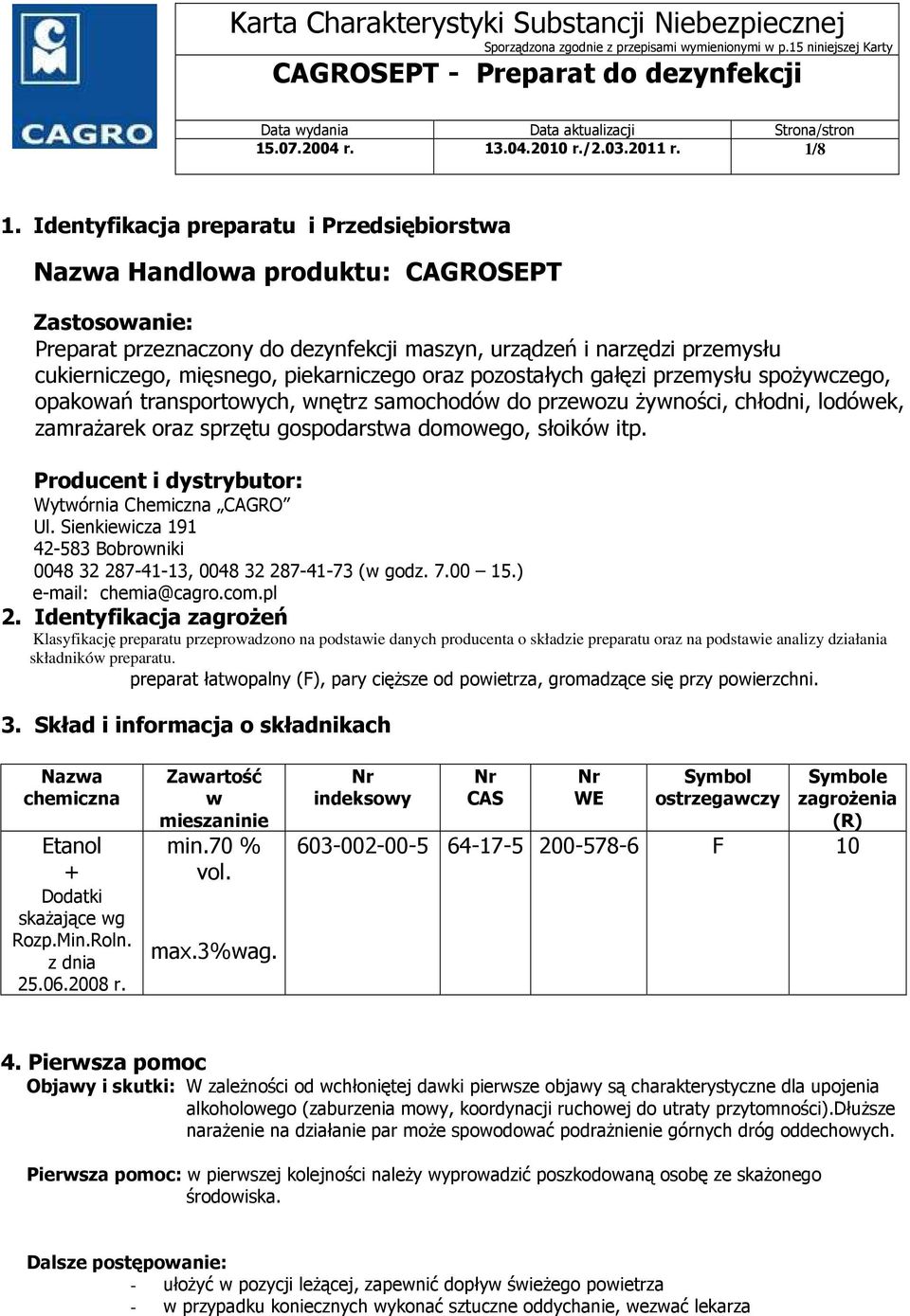 piekarniczego oraz pozostałych gałęzi przemysłu spożywczego, opakowań transportowych, wnętrz samochodów do przewozu żywności, chłodni, lodówek, zamrażarek oraz sprzętu gospodarstwa domowego, słoików