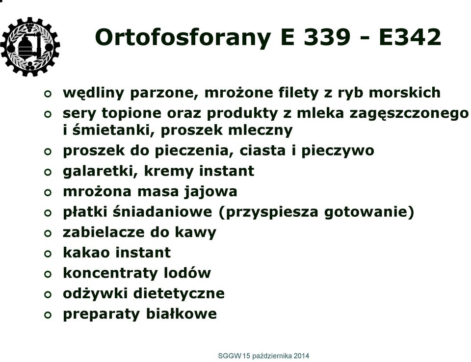 pieczywo galaretki, kremy instant mrożona masa jajowa płatki śniadaniowe (przyspiesza