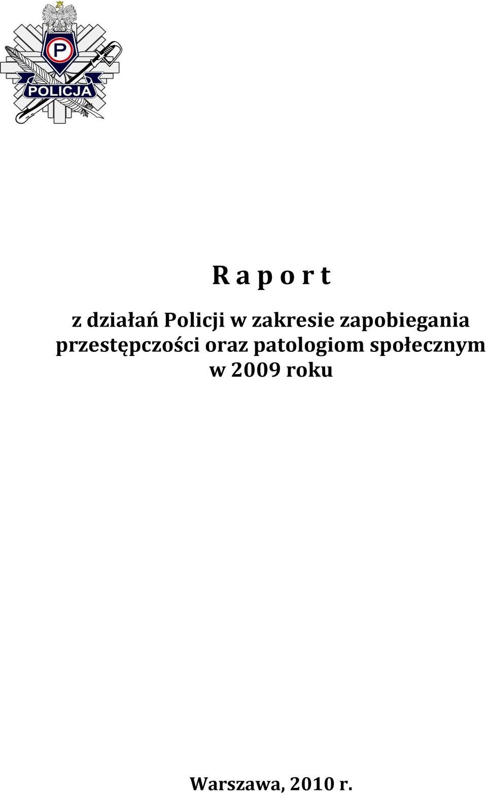 społecznym w 2009 roku z działań Policji w