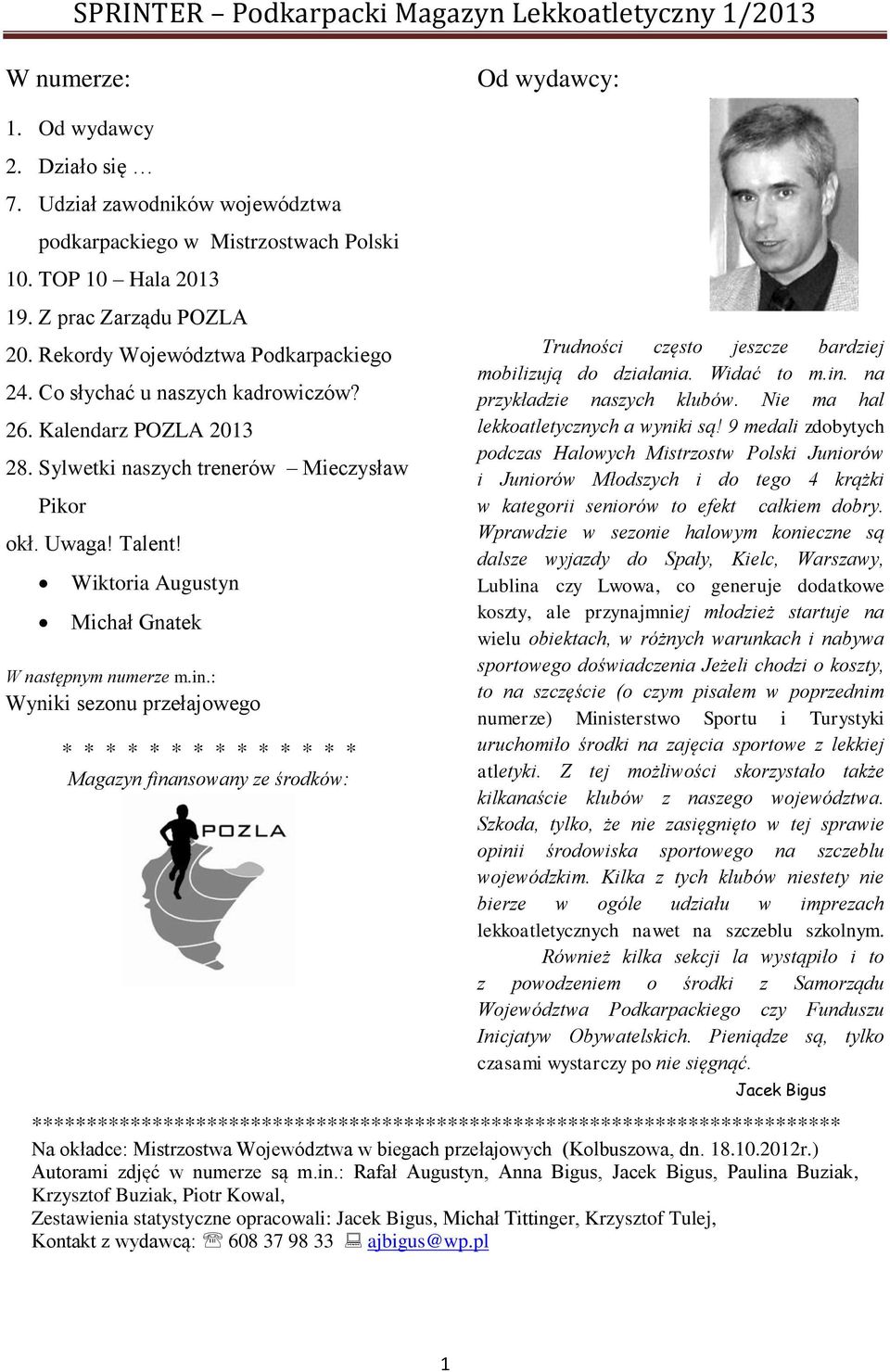 Wiktoria Augustyn Michał Gnatek W następnym numerze m.in.