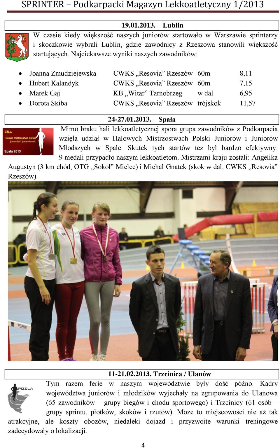 Resovia Rzeszów trójskok 11,57 24-27.01.2013.