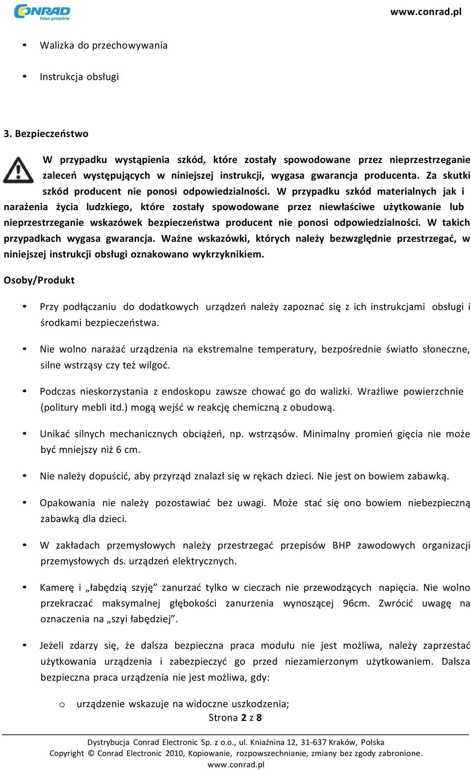 Za skutki szkód producent nie ponosi odpowiedzialności.