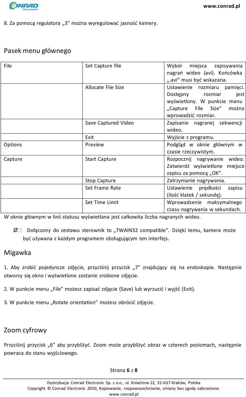 Exit Wyjście z programu. Options Preview Podgląd w oknie głównym w czasie rzeczywistym. Capture Start Capture Rozpocznij nagrywanie wideo. Zatwierdź wyświetlone miejsce zapisu za pomocą OK.