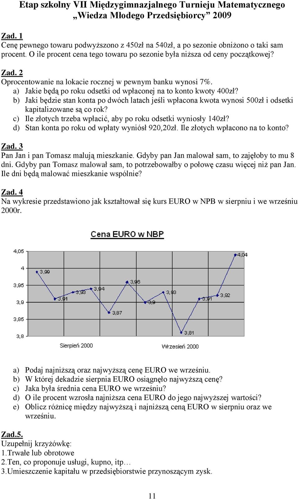 a) Jakie będą po roku odsetki od wpłaconej na to konto kwoty 400zł? b) Jaki będzie stan konta po dwóch latach jeśli wpłacona kwota wynosi 500zł i odsetki kapitalizowane są co rok?