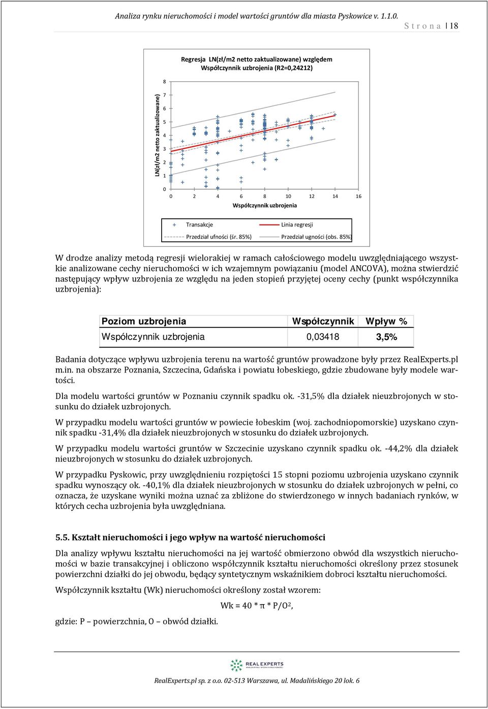 85%) W drodze analizy metodą regresji wielorakiej w ramach całościowego modelu uwzględniającego wszystkie analizowane cechy ruchomości w ich wzajemnym powiązaniu (model ANCOVA), można stwierdzić