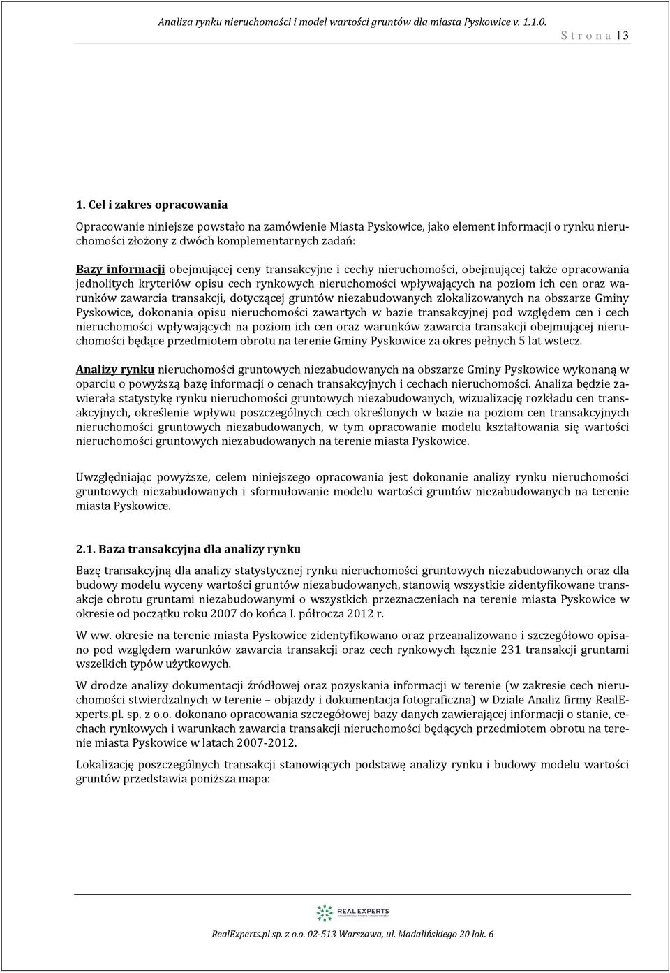 transakcyjne i cechy ruchomości, obejmującej także opracowania jednolitych kryteriów opisu cech rynkowych ruchomości wpływających na poziom ich cen oraz warunków zawarcia transakcji, dotyczącej