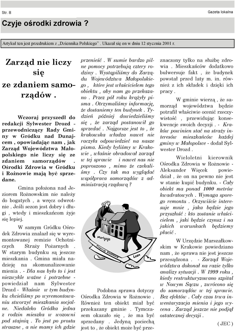 przewodniczący Rady Gminy w Gródku nad Dunajcem, opowiadając nam, jak Zarząd Województwa Małopolskiego nie liczy się ze zdaniem samorządów Ośrodki Zdrowia w Gródku i Rożnowie mają być sprzedane Gmina