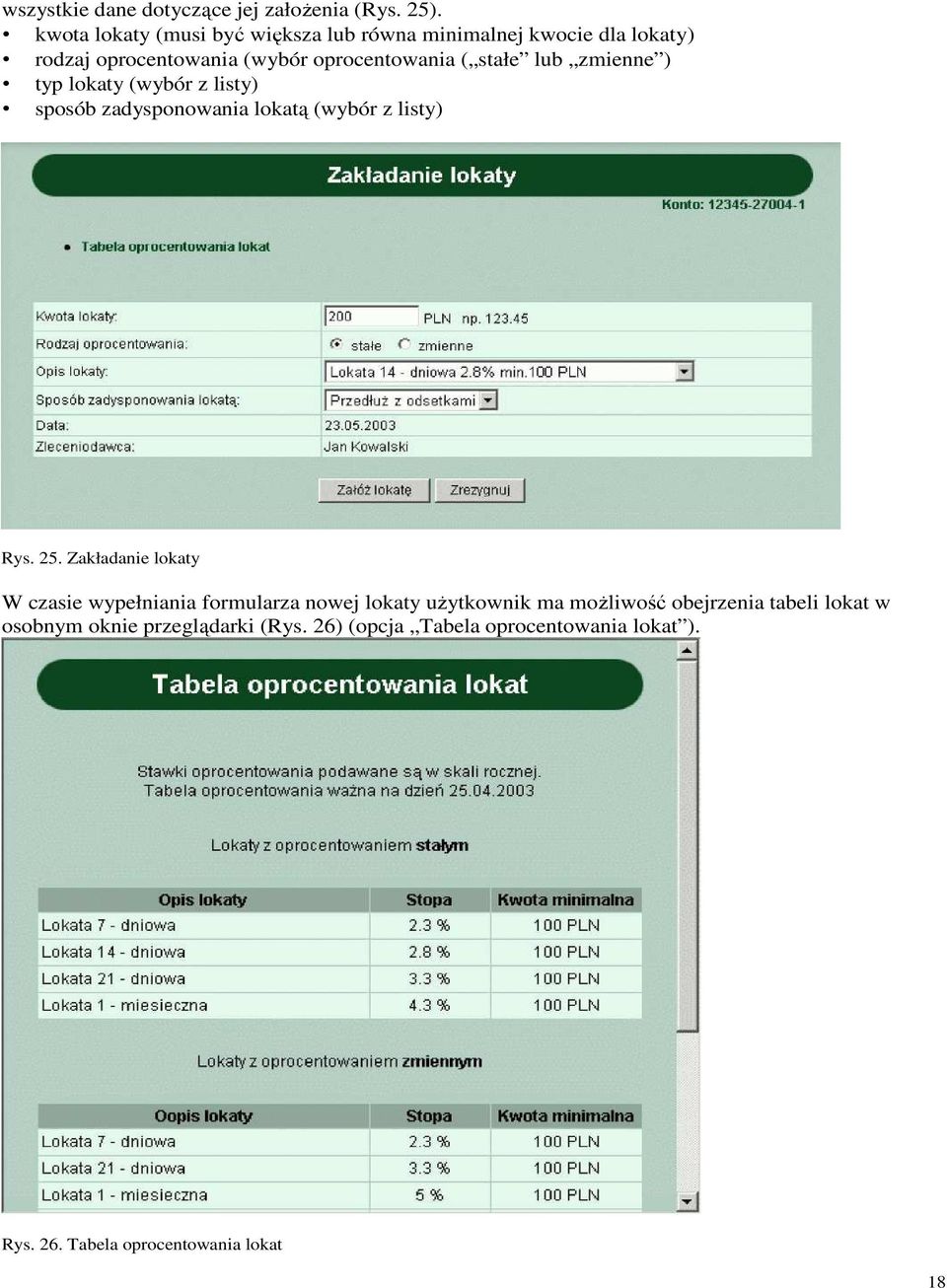 lub zmienne ) typ lokaty (wybór z listy) sposób zadysponowania lokatą (wybór z listy) Rys. 25.