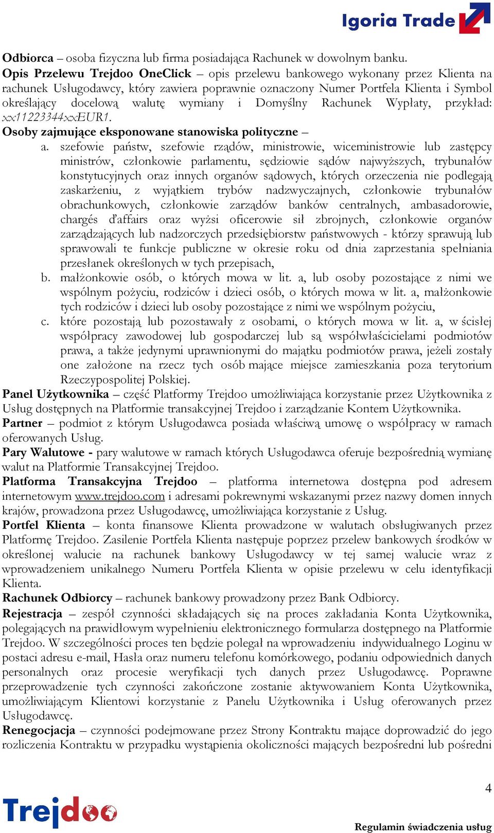 wymiany i Domyślny Rachunek Wypłaty, przykład: xx11223344xxeur1. Osoby zajmujące eksponowane stanowiska polityczne a.