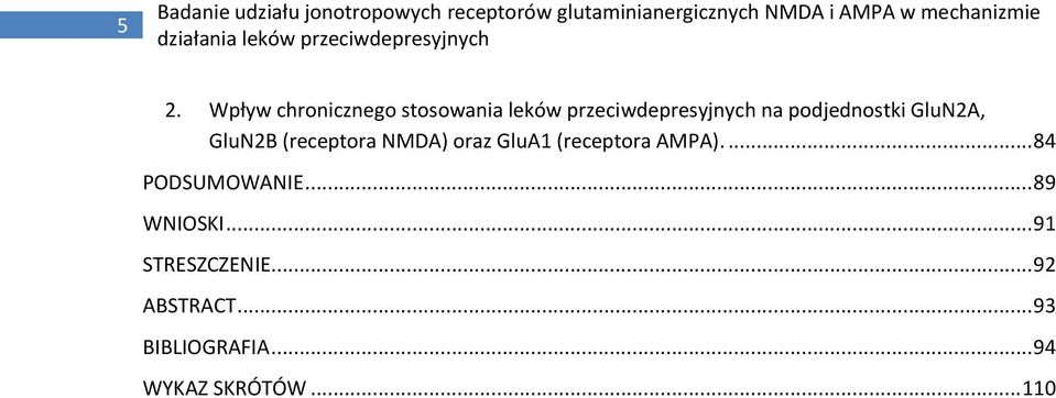 (receptora AMPA).... 84 PODSUMOWANIE... 89 WNIOSKI.