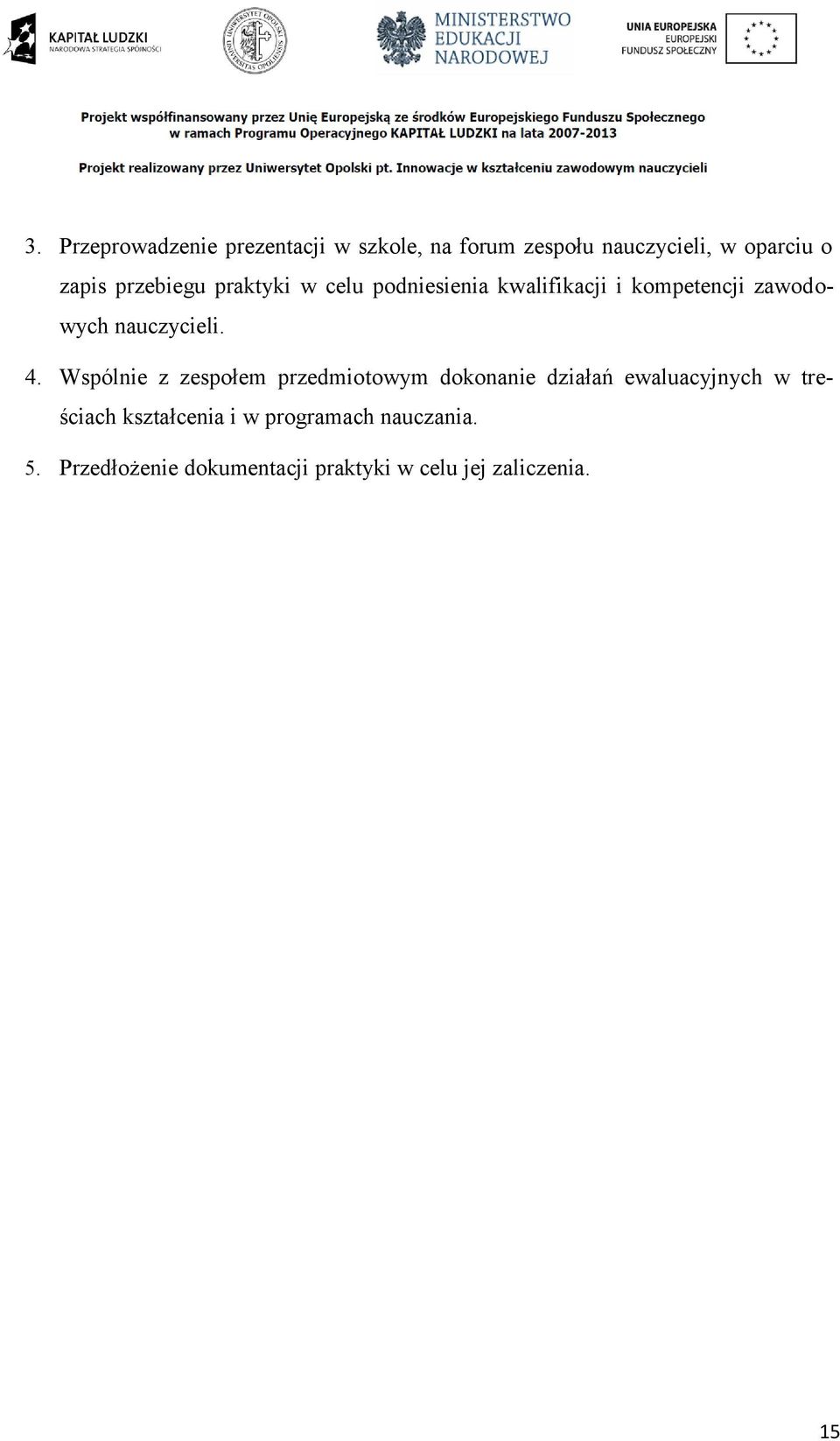 4. Wspólnie z zespołem przedmiotowym dokonanie działań ewaluacyjnych w treściach