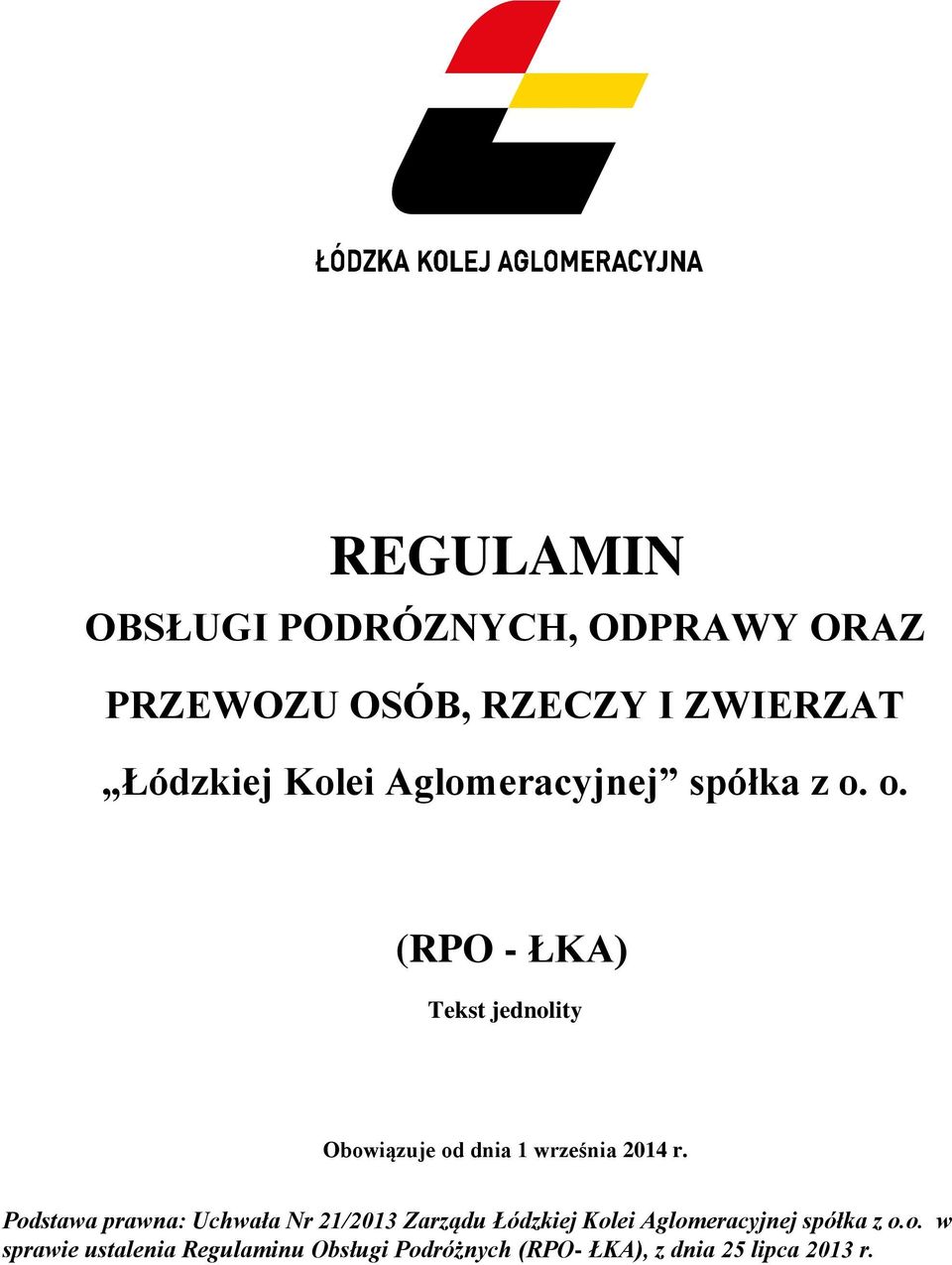 o. (RPO - ŁKA) Tekst jednolity Obowiązuje od dnia 1 września 2014 r.