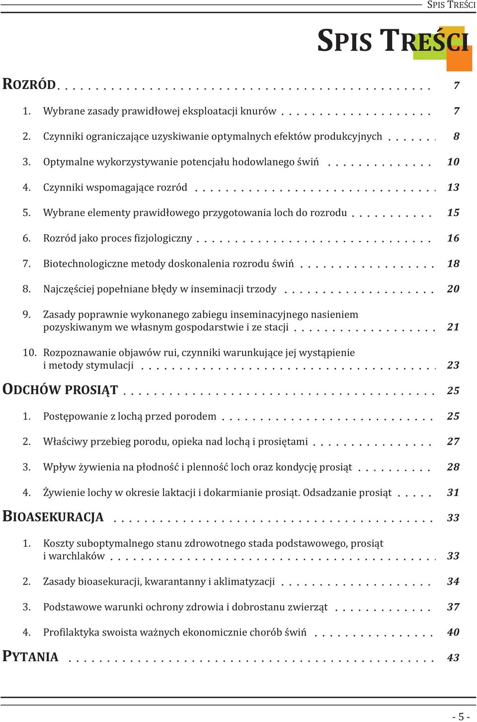 Biotechnologiczne metody doskonalenia rozrodu świń 8. Najczęściej popełniane błędy w inseminacji trzody 9.