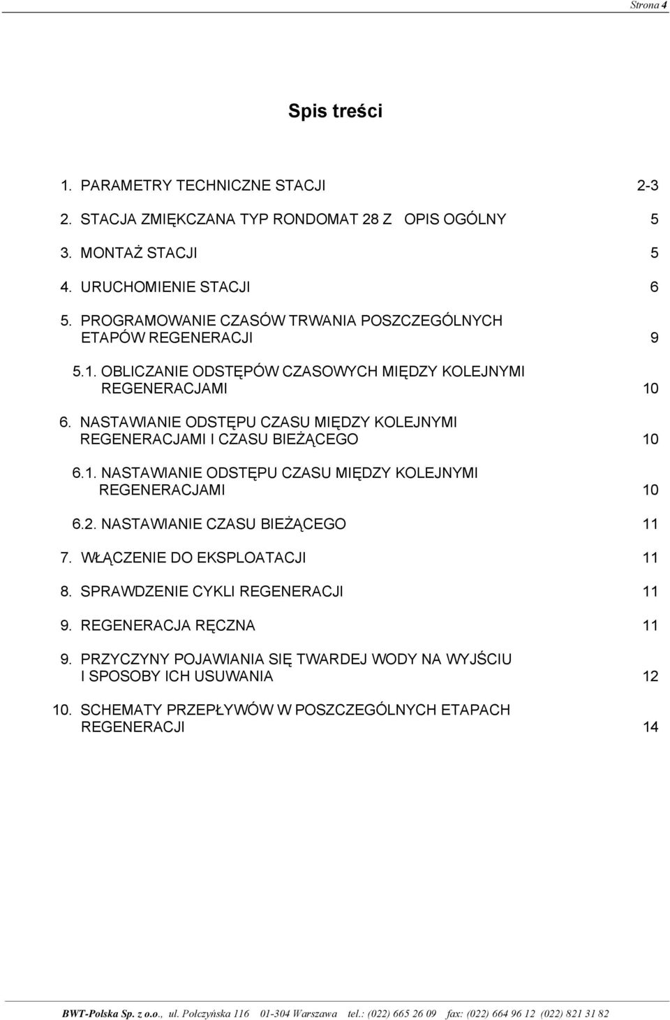 NASTAWIANIE ODSTĘPU CZASU MIĘDZY KOLEJNYMI REGENERACJAMI I CZASU BIEŻĄCEGO 10 6.1. NASTAWIANIE ODSTĘPU CZASU MIĘDZY KOLEJNYMI REGENERACJAMI 10 6.2.