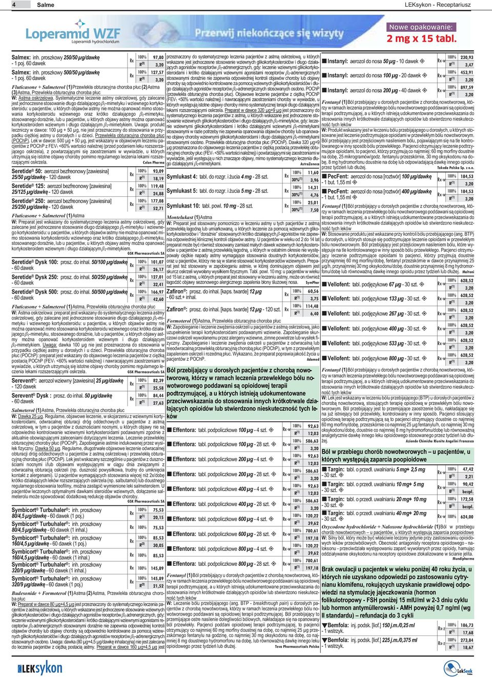 Systematyczne leczenie astmy oskrzelowej, gdy zalecane jest jednoczesne stosowanie d³ugo dzia³aj¹cego 2-mimetyku i wziewnego kortykosteroidu: u pacjentów, u których objawów astmy nie mo na opanowaæ
