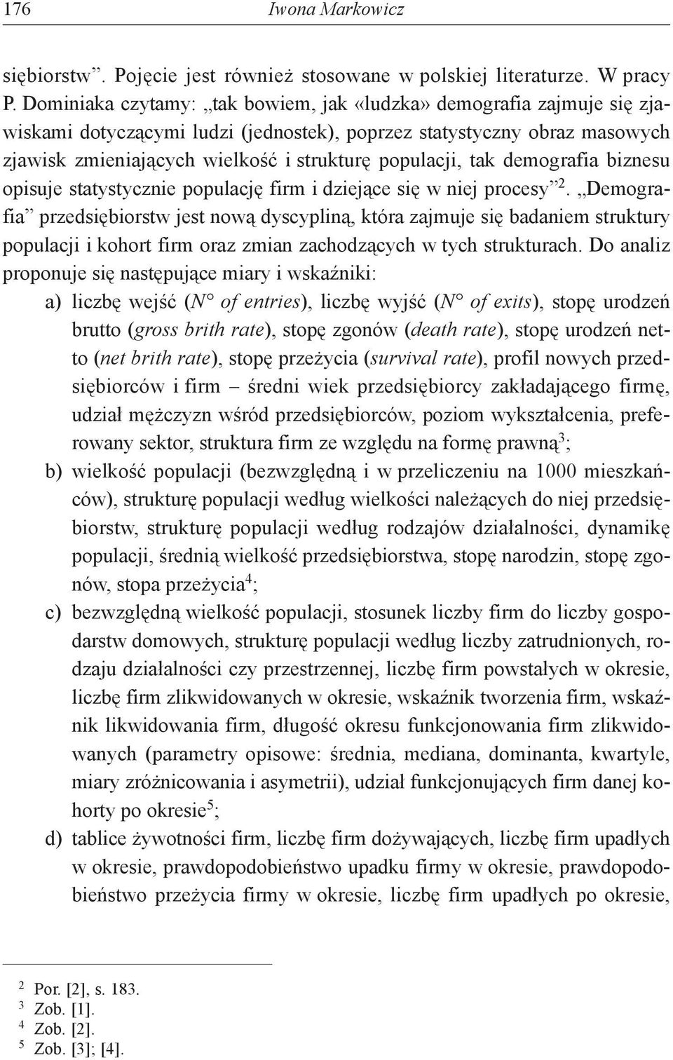 tak demografia biznesu opisuje statystycznie populację firm i dziejące się w niej procesy.