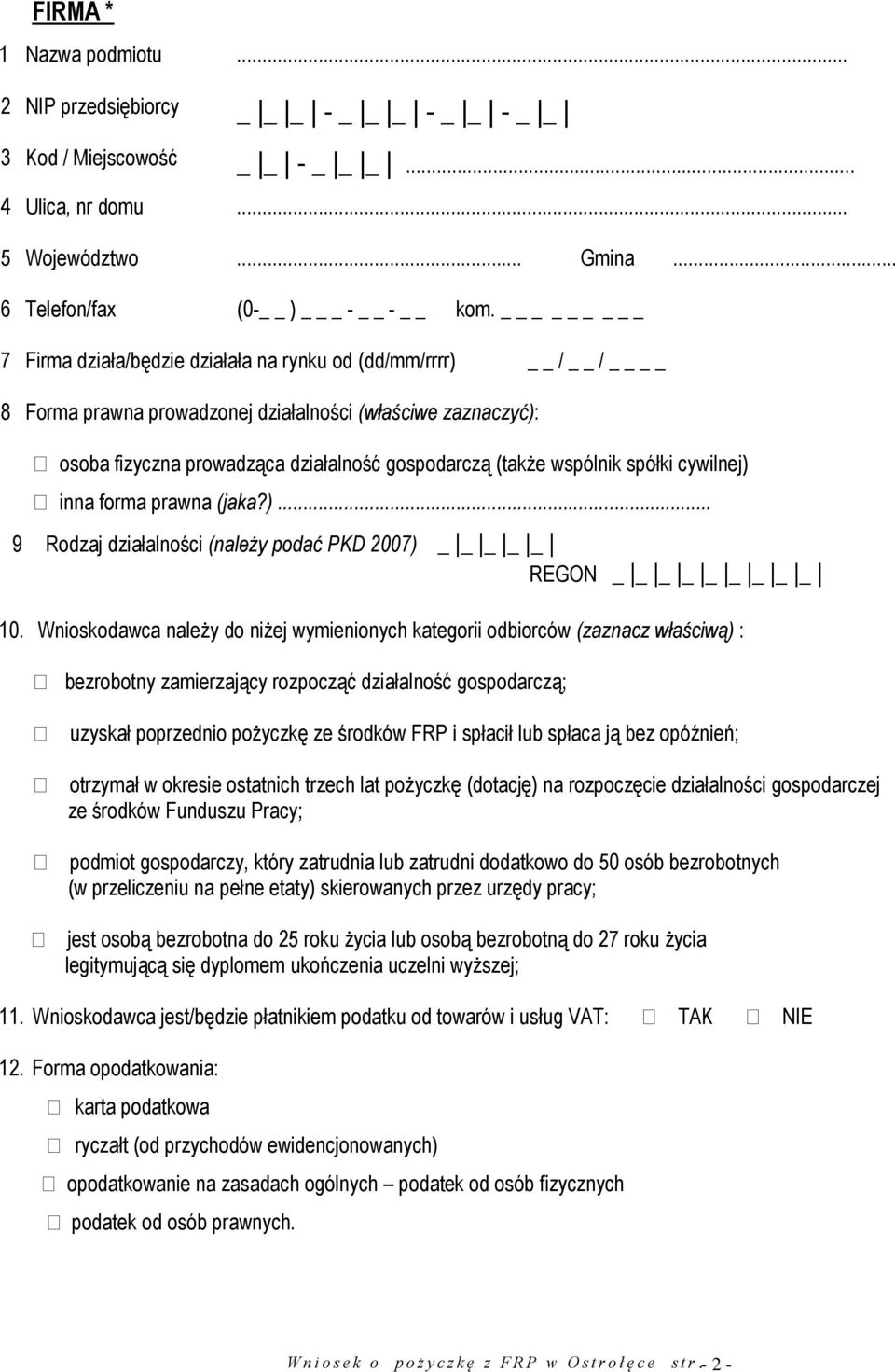 cywilnej) inna forma prawna (jaka?)... 9 Rodzaj działalności (należy podać PKD 2007) _ _ _ _ _ REGON _ _ _ _ _ _ _ _ _ 10.