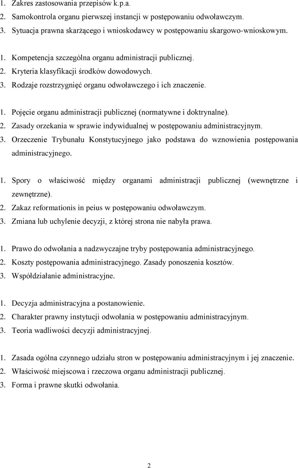 Pojęcie organu administracji publicznej (normatywne i doktrynalne). 2. Zasady orzekania w sprawie indywidualnej w postępowaniu 3.