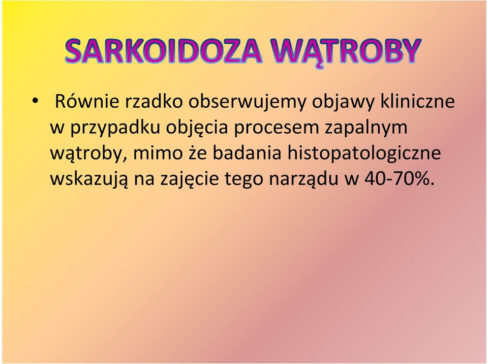 zapalnym wątroby, mimo że badania