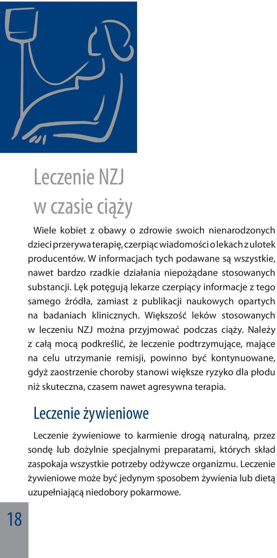 Lęk potęgują lekarze czerpiący informacje z tego samego źródła, zamiast z publikacji naukowych opartych na badaniach klinicznych.