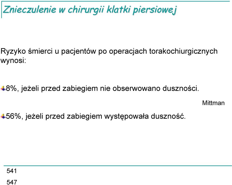 zabiegiem nie obserwowano duszności.