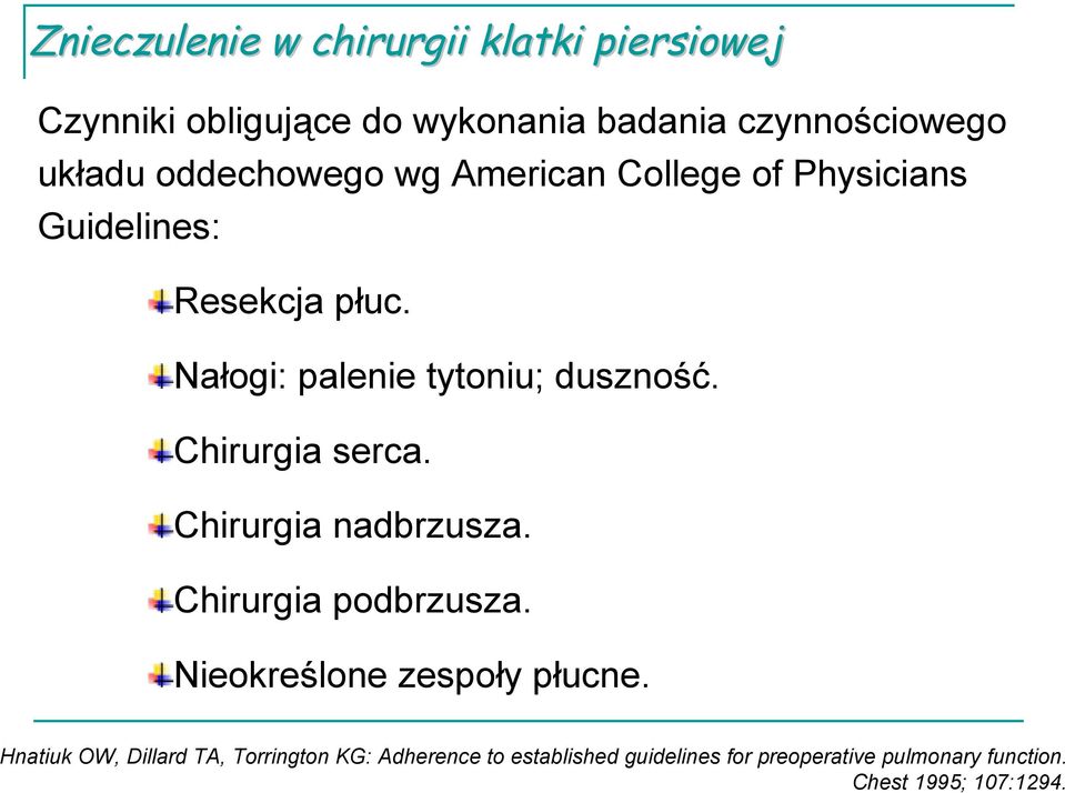 Chirurgia nadbrzusza. Chirurgia podbrzusza. Nieokreślone zespoły płucne.