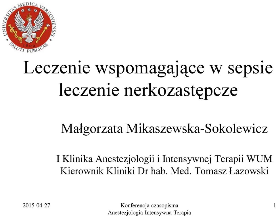 Intensywnej Terapii WUM Kierownik Kliniki Dr hab. Med.