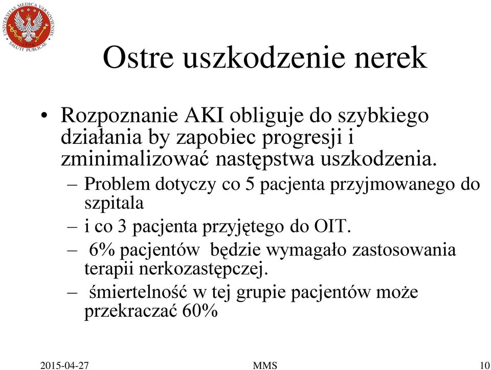 Problem dotyczy co 5 pacjenta przyjmowanego do szpitala i co 3 pacjenta przyjętego do OIT.