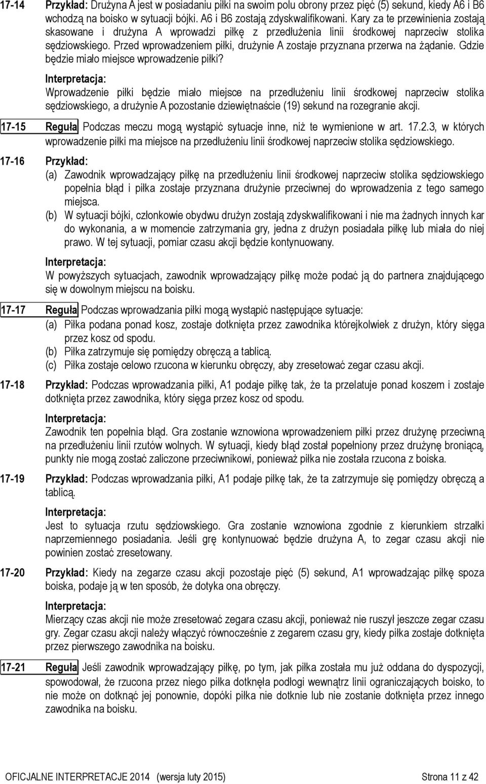 Przed wprowadzeniem piłki, drużynie A zostaje przyznana przerwa na żądanie. Gdzie będzie miało miejsce wprowadzenie piłki?